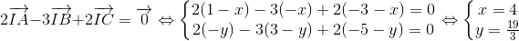 2overrightarrow{IA}-3overrightarrow{IB}+2overrightarrow{IC}=overrightarrow{0}Leftrightarrow left{egin{matrix} 2(1-x)-3(-x)+2(-3-x)=0\ 2(-y)-3(3-y)+2(-5-y)=0 end{matrix}
ight.Leftrightarrow left{egin{matrix} x=4\ y=frac{19}{3} end{matrix}
ight.