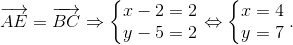overrightarrow{AE}=overrightarrow{BC}Rightarrow left{egin{matrix} x-2=2\ y-5=2 end{matrix}
ight.Leftrightarrow left{egin{matrix} x=4\ y=7 end{matrix}
ight..
