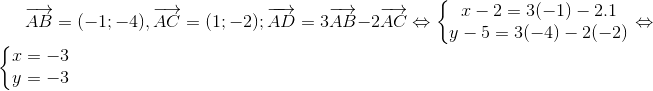 overrightarrow{AB}=(-1;-4),overrightarrow{AC}=(1;-2);overrightarrow{AD}=3overrightarrow{AB}-2overrightarrow{AC}Leftrightarrow left{egin{matrix} x-2=3(-1)-2.1\ y-5=3(-4)-2(-2) end{matrix}
ight.Leftrightarrow left{egin{matrix} x=-3\ y=-3 end{matrix}
ight.