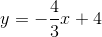y=-frac{4}{3}x+4