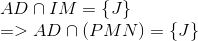egin{array}{l} AD cap IM = {
m{{ }}J} \ = > AD cap (PMN) = {
m{{ }}J} end{array}