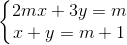 left{egin{matrix} 2mx+3y=m &  x+y=m+1 & end{matrix}
ight.