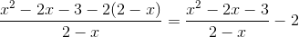 frac{x^{2}-2x-3-2(2-x)}{2-x} = frac{x^{2}-2x-3}{2-x}-2