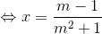Leftrightarrow x=frac{m-1}{m^{2}+1}
