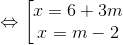 Leftrightarrow left [  egin{matrix} x=6+3m &  x=m-2 & end{matrix}