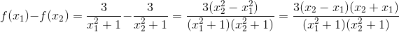 f(x_{1})-f(x_{2})=\frac{3}{x_{1}^{2}+1}-\frac{3}{x_{2}^{2}+1} =\frac{3(x_{2}^{2}-x_{1}^{2})}{(x_{1}^{2}+1)(x_{2}^{2}+1)} =\frac{3(x_{2}-x_{1})(x_{2}+x_{1})}{(x_{1}^{2}+1)(x_{2}^{2}+1)}