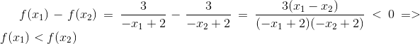 f(x_{1})-f(x_{2}) =\frac{3}{-x_{1}+2}-\frac{3}{-x_{2}+2}=\frac{3(x_{1}-x_{2})}{(-x_{1}+2)(-x_{2}+2)}<0 =>f(x_{1})<f(x_{2})