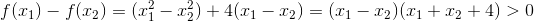 f(x_{1})-f(x_{2}) =(x_{1}^{2}-x_{2}^{2})+4(x_{1}-x_{2}) =(x_{1}-x_{2})(x_{1}+x_{2}+4)>0