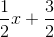 \frac{1}{2}x+\frac{3}{2}
