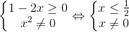 \left\{\begin{matrix} 1-2x\geq 0 & \\ x^{2}\neq 0 & \end{matrix}\right.\Leftrightarrow \left\{\begin{matrix} x\leq \frac{1}{2} & \\ x\neq 0& \end{matrix}\right.