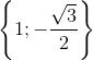 \left \{ 1;-\frac{\sqrt{3}}{2} \right \}