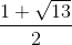 \frac{1+\sqrt{13}}{2}