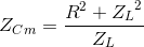 Z_{Cm}=\frac{R^{2}+{Z_{L}}^{2}}{Z_{L}}