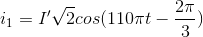 i_{1}=I'\sqrt{2}cos(110\pi t-\frac{2\pi }{3})