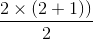 \frac{2\times(2+ 1)) }{2}