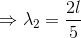 \Rightarrow \lambda _{2}=\frac{2l}{5}