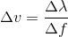 \Delta v=\frac{\Delta \lambda }{\Delta f}