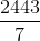 \frac{2443}{7}