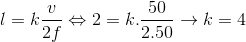 l=k\frac{v}{2f} \Leftrightarrow 2=k.\frac{50}{2.50}\rightarrow k=4