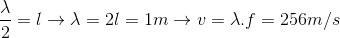 \frac{\lambda }{2} =l\rightarrow \lambda =2l =1m \rightarrow v= \lambda .f = 256m/s