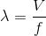 \lambda =\frac{V}{f}