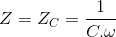 Z=Z_{C}=\frac{1}{C.\omega }