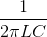 \frac{1}{2\pi LC}
