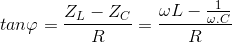tan\varphi =\frac{Z_{L}-Z_{C}}{R} = \frac{\omega L - \frac{1}{\omega .C}}{R}