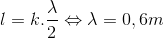 l=k.\frac{\lambda }{2}\Leftrightarrow \lambda =0,6m