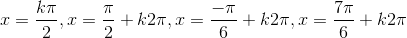 x=\frac{k\pi }{2},x=\frac{\pi }{2}+k2\pi ,x=\frac{-\pi }{6}+k2\pi, x=\frac{7\pi }{6}+k2\pi