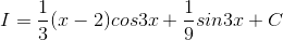 I=\frac{1}{3}(x-2)cos3x+\frac{1}{9}sin3x+C