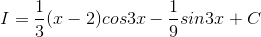 I=\frac{1}{3}(x-2)cos3x-\frac{1}{9}sin3x+C