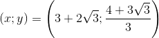 \left ( x;y \right )=\left ( 3+2\sqrt{3};\frac{4+3\sqrt{3}}{3} \right )