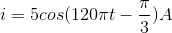 i=5cos(120\pi t-\frac{\pi }{3})A