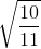 \sqrt{}\frac{10}{11}