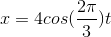 x=4cos(\frac{2\pi }{3})t