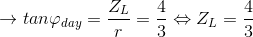 \rightarrow tan\varphi _{day}=\frac{Z_{L}}{r}=\frac{4}{3}\Leftrightarrow Z_{L}=\frac{4}{3}