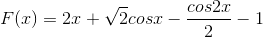 F(x)=2x+\sqrt{2}cosx-\frac{cos2x}{2}-1