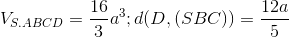 V_{S.ABCD}=\frac{16}{3}a^{3};d(D,(SBC))=\frac{12a}{5}