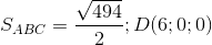 S_{ABC}=\frac{\sqrt{494}}{2}; D(6;0;0)