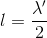 l=\frac{\lambda '}{2}