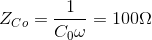 Z_{Co}=\frac{1}{C_{0}\omega }=100\Omega