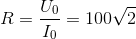 R=\frac{U_{0}}{I_{0}}=100\sqrt{2}