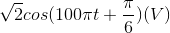 \sqrt{2}cos(100\pi t+\frac{\p...</h1>
</div>
    <section class=