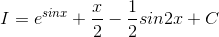 I=e^{sinx}+\frac{x}{2}-\frac{1}{2}sin2x+C