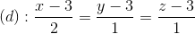 (d): \frac{x-3}{2}=\frac{y-3}{1}=\frac{z-3}{1}