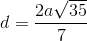 d=\frac{2a\sqrt{35}}{7}