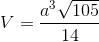 V=\frac{a^{3}\sqrt{105}}{14}