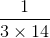 \frac{1}{3\times 14}