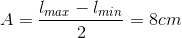 A=\frac{l_{max}-l_{min}}{2}=8cm